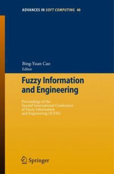 Paperback Fuzzy Information and Engineering: Proceedings of the Second International Conference of Fuzzy Information and Engineering (Icfie) Book