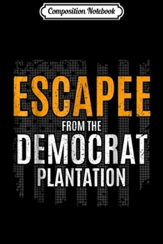 Composition Notebook: African American Conservatives Democrat Plantation Journal/Notebook Blank Lined Ruled 6x9 100 Pages