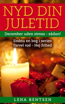 Paperback Nyd din juletid: December uden stress - sådan! [Danish] Book