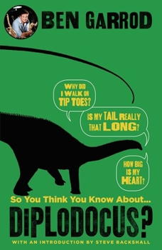 Hardcover So You Think You Know about Diplodocus? Book
