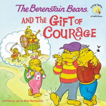 The Berenstain Bears and the Gift of Courage - Book  of the Berenstain Bears