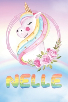 Nelle: Nelle's Unicorn Personal Custom Named Diary Planner Perpetual Calendar Notebook Journal 6x9 Personalized Customized Gift For Someone Who's Surname is Nelle Or First Name Is Nelle