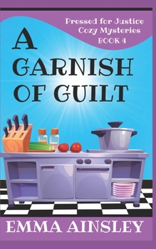 A Garnish of Guilt (Pressed for Justice Cozy Mysteries)