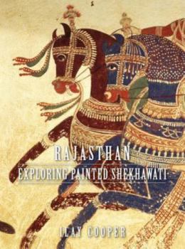 Hardcover Rajasthan: Exploring Painted Shekhawati Book