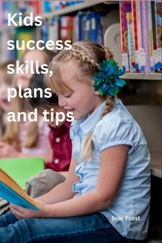 Paperback Kids success skills, plans and tips Book