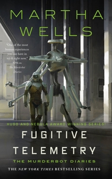Fugitive Telemetry - Book #6 of the Murderbot Diaries