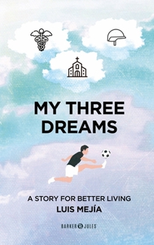Hardcover My three dreams: A story for better living Book
