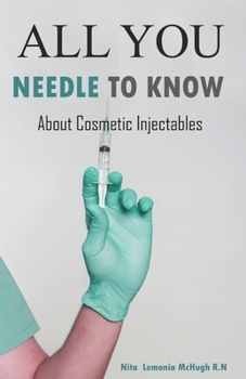 Paperback All You Needle To Know: About Cosmetic Injectables Book