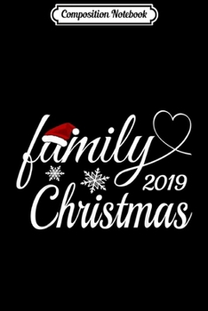 Composition Notebook: Family Christmas 2019  Journal/Notebook Blank Lined Ruled 6x9 100 Pages