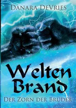 Weltenbrand (German Edition) - Book #2 of the Weltenbrand