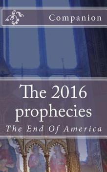 Paperback The 2016 prophecies: The End Of America Book