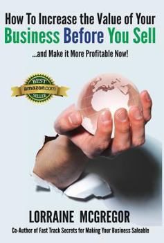 Hardcover How to Increase the Value of Your Business Before You Sell Book