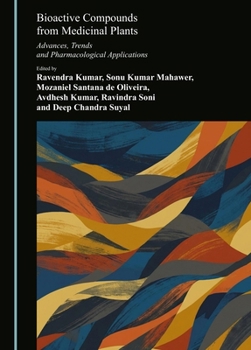 Hardcover Bioactive Compounds from Medicinal Plants: Advances, Trends and Pharmacological Applications Book
