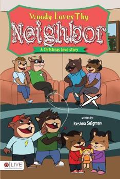 Paperback Woody Loves Thy Neighbor: A Christmas Love Story Book