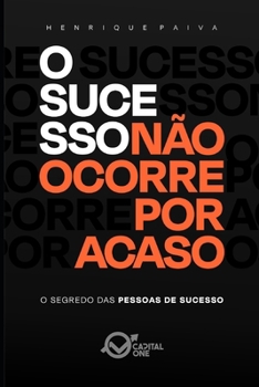 Paperback O sucesso na&#771;o ocorre por acaso: O segredo das pessoas de sucesso [Portuguese] Book