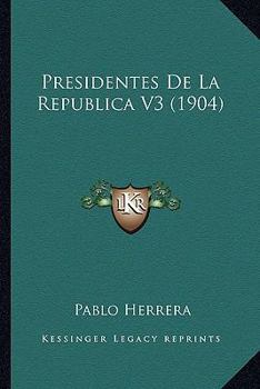 Paperback Presidentes De La Republica V3 (1904) Book