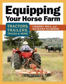 Paperback Equipping Your Horse Farm: Tractors, Trailers, Trucks & More Book