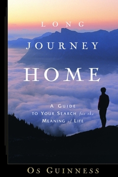 Paperback Long Journey Home: A Guide to Your Search for the Meaning of Life Book