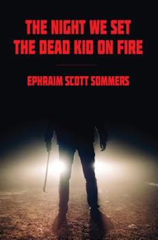 Paperback The Night We Set the Dead Kid on Fire Book