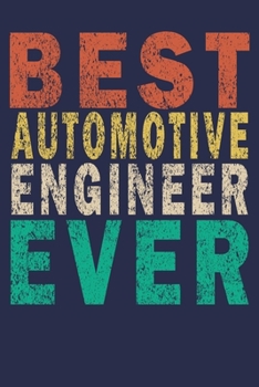 Paperback Best Automotive Engineer Ever: Funny Vintage Engineering Gift Journal Book