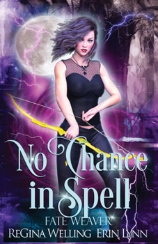 No Chance in Spell - Book #4 of the Fate Weaver