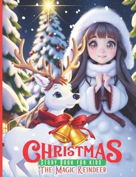 Paperback Christmas Story Book for Kids The Magic Reindeer: Holiday Storybooks for Children Christmas Eve picture books bedtime stories Heartwarming with Reinde Book