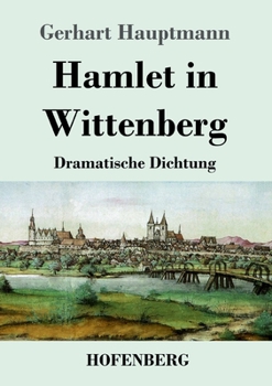 Paperback Hamlet in Wittenberg: Dramatische Dichtung [German] Book