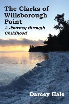 Paperback The Clarks of Willsborough Point: A Journey through Childhood Book