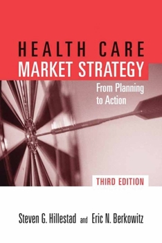 Paperback Pod- Health Care Market Strategy 3e: Fr Plan to Action: Fr Plan to Action Book