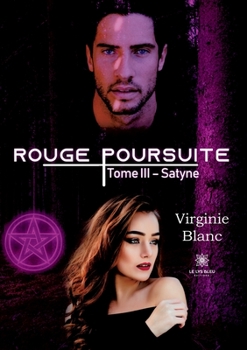 Paperback Rouge poursuite: Tome III: Satyne [French] Book