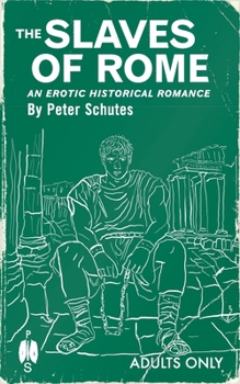 Paperback The Slaves of Rome: An Erotic Historical Romance Book