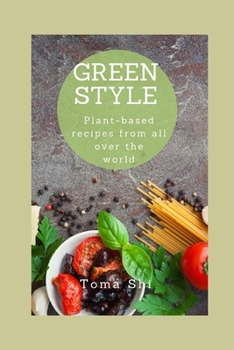 Paperback Green Style. Plant-based recipes from all over the world Book