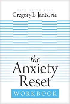 The Anxiety Reset: A Life-Changing Approach to Overcoming Fear, Stress, Worry, Panic Attacks, OCD and More