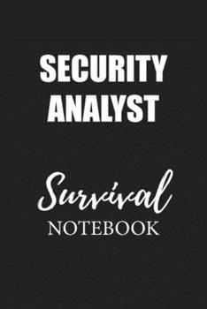 Security Analyst Survival Notebook: Small Undated Weekly Planner for Work and Personal Everyday Use Habit Tracker Password Logbook Music Review Playlist Diary Journal