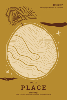 Kinship: Belonging in a World of Relations, Vol. 2 – Place - Book #2 of the Kinship: Belonging in a World of Relations