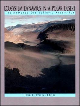 Hardcover Ecosystem Dynamics in a Polar Desert: The McMurdo Dry Valleys, Antarctica (Antarctic Research Series) Book