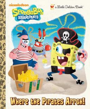 Hardcover Where the Pirates Arrgh! (Spongebob Squarepants) Book