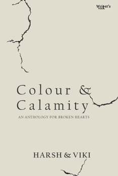 Paperback Colour & Calamity: An Anthology for Broken Hearts Book