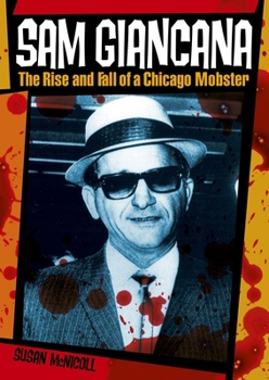 Paperback Sam Giancana: The Rise and Fall of a Chicago Mobster Book