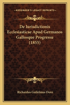 Paperback De Iurisdictionis Ecclesiasticae Apud Germanos Gallosque Progressu (1855) [Latin] Book