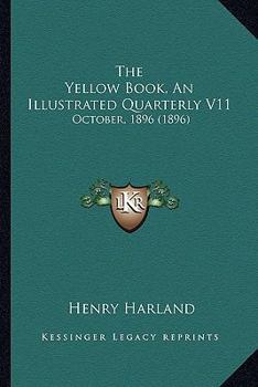 The Yellow Book, An Illustrated Quarterly V11: October, 1896