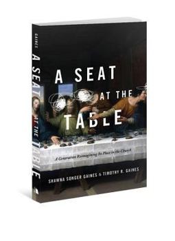 Paperback A Seat at the Table: A Generation Reimagining Its Place in the Church Book