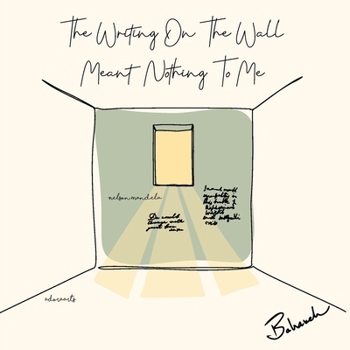 Paperback The Writing on the Wall Meant Nothing to Me Book