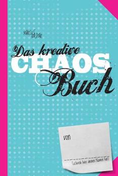 Paperback Das kreative Chaos Buch: Mach jetzt das Buch hier fertig [German] Book