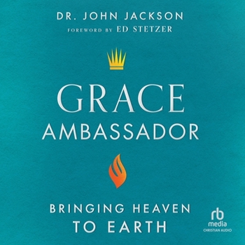 Audio CD Grace Ambassador: Bringing Heaven to Earth Book