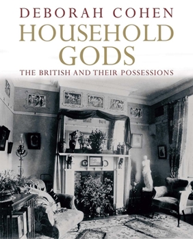 Paperback Household Gods: The British and Their Possessions Book