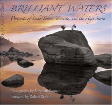 Brilliant Waters: Portraits of Lake Tahoe, Yosemite, and the High Sierra