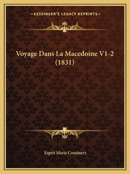 Paperback Voyage Dans La Macedoine V1-2 (1831) [French] Book