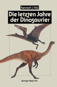 Paperback Die Letzten Jahre Der Dinosaurier: Meteoriteneinschlag, Massensterben Und Die Folgen Für Die Evolutionstheorie [German] Book