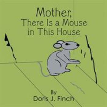Paperback Mother There Is a Mouse in This House Book